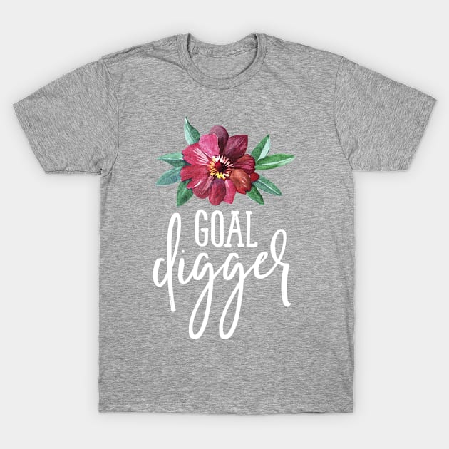 Goal Digger Floral T-Shirt by TheBlackCatprints